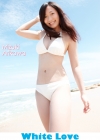 有川瑞希「White Love　「ミスティーンズ」　有川瑞希デジタル写真集vol.02」